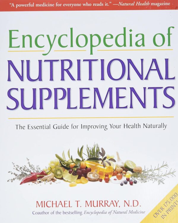 Encyclopedia of Nutritional Supplements: The Essential Guide for Improving Your Health Naturally - Image 2